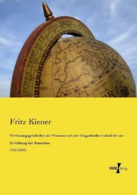 Produktbild: Verfassungsgeschichte der Provence seit der Ostgothenherrschaft bis zur Errichtung der Konsulate