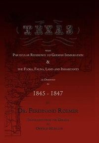 Produktbild: Texas, with Particular Reference to German Immigration & the Flora, Fauna, Land and Inhabitants