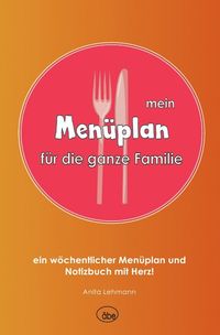 Bild vom Artikel Menüplan für die ganze Familie vom Autor Anita Lehmann