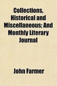 Produktbild: Collections, Historical and Miscellaneous; And Monthly Literary Journal
