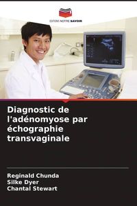 Produktbild: Diagnostic de l'ad&eacute;nomyose par &eacute;chographie transvaginale