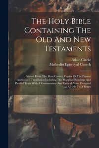 Produktbild: The Holy Bible Containing The Old And New Testaments: Printed From The Most Correct Copies Of The Present Authorized Translation Including The Margina