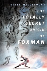 Produktbild: The Totally Secret Origin of Foxman: Excerpts from an EPIC Autobiography