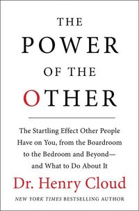 Bild vom Artikel The Power of the Other: The Startling Effect Other People Have on You, from the Boardroom to the Bedroom and Beyond-And What to Do about It vom Autor Henry Cloud