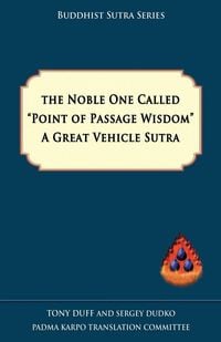 Produktbild: The Noble One Called Point of Passage Wisdom, a Great Vehicle Sutra