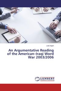 Produktbild: An Argumentative Reading of the American-Iraqi Word War 2003/2006