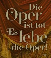 Produktbild: Die Oper ist tot &ndash; Es lebe die Oper!