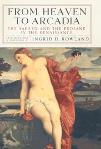 Produktbild: Rowland, I: From Heaven to Arcadia