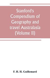 Produktbild: Stanford's Compendium of Geography and travel Australasia(Volume II) Malaysia and the Pacific archipelagoes