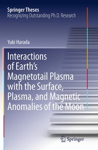 Produktbild: Interactions of Earth&rsquo;s Magnetotail Plasma with the Surface, Plasma, and Magnetic Anomalies of the Moon