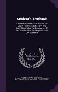 Produktbild: Student's Textbook: A Standard Course Of Instruction For Use In The Public Schools Of The United States For The Preparation Of The Candida