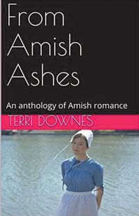 Produktbild: From Amish Ashes An Anthology of Amish Romance