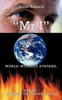 Produktbild: "Mr.I"-Selfishness, World-Worldly Systems, Satan-Adversary the Enemies we Face