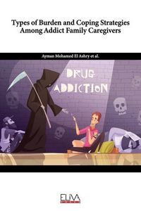 Produktbild: Types of Burden and Coping Strategies Among Addict Family Caregivers