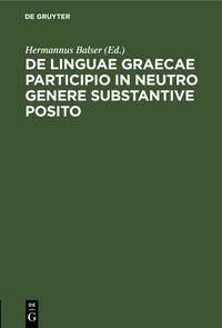 Produktbild: De linguae Graecae participio in neutro genere substantive posito