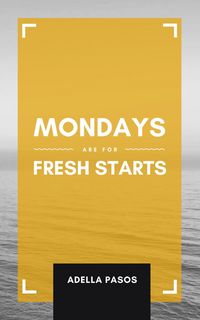 Produktbild: Mondays Are for Fresh Starts