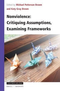Produktbild: Nonviolence: Critiquing Assumptions, Examining Frameworks