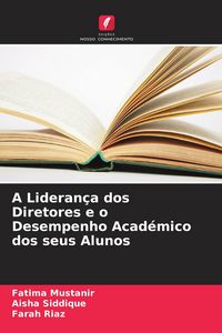 Produktbild: A Lideran&ccedil;a dos Diretores e o Desempenho Acad&eacute;mico dos seus Alunos