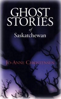 Produktbild: Ghost Stories of Saskatchewan