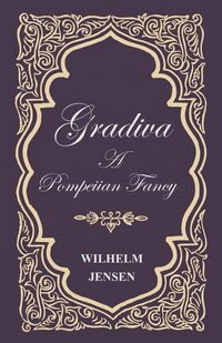 Produktbild: Gradiva - A Pompeiian Fancy