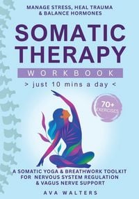 Produktbild: Somatic Therapy Workbook (Just 10 Mins a Day)