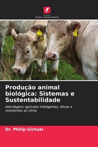 Produktbild: Produ&ccedil;&atilde;o animal biol&oacute;gica: Sistemas e Sustentabilidade