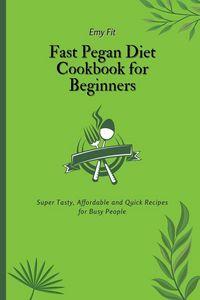 Produktbild: Fast Pegan Diet Cookbook for Beginners
