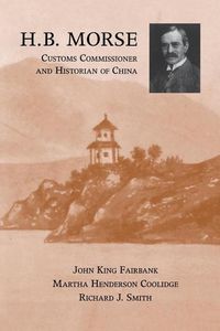 Produktbild: H.B. Morse, Customs Commissioner and Historian of China