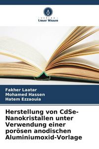 Produktbild: Herstellung von CdSe-Nanokristallen unter Verwendung einer por&ouml;sen anodischen Aluminiumoxid-Vorlage