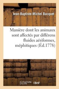 Produktbild: M&eacute;moire sur la mani&egrave;re dont les animaux sont affect&eacute;s par diff&eacute;rens fluides a&eacute;riformes, m&eacute;phitiques