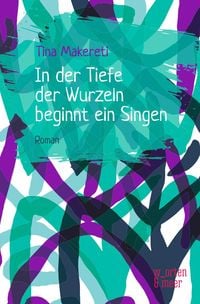 Produktbild: In der Tiefe der Wurzeln beginnt ein Singen