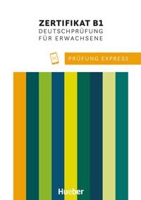 Produktbild: Pr&uuml;fung Express &ndash; Zertifikat B1, Deutschpr&uuml;fung f&uuml;r Erwachsene