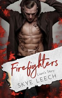 Firefighters: Liam's Story Skye Leech