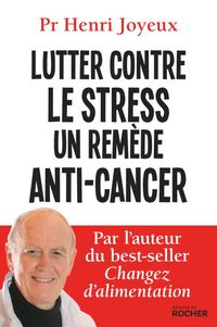 Produktbild: Lutter contre le stress : un rem&egrave;de anti-cancer