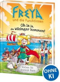 Produktbild: Freya und die Furchtlosen (Band 3) - Oh la la, die Wikinger kommen!