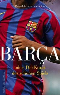 Bild vom Artikel Barça vom Autor Dietrich Schulze-Marmeling