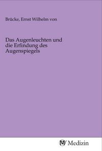 Produktbild: Das Augenleuchten und die Erfindung des Augenspiegels