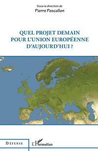 Produktbild: Quel projet demain pour l'Union europ&eacute;enne d'aujourd'hui ?