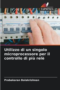 Produktbild: Utilizzo di un singolo microprocessore per il controllo di pi&ugrave; rel&egrave;