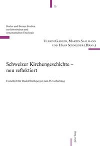 Produktbild: Schweizer Kirchengeschichte &ndash; neu reflektiert