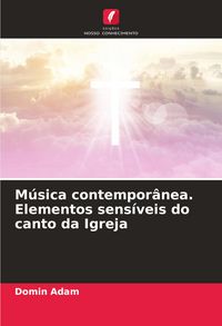 Produktbild: M&uacute;sica contempor&acirc;nea. Elementos sens&iacute;veis do canto da Igreja