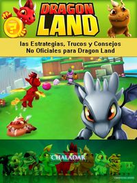 Produktbild: Dragon Land las Estrategias, Trucos y Consejos No Oficiales para Dragon Land