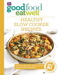 Produktbild: Good Food Eat Well: Healthy Slow Cooker Recipes