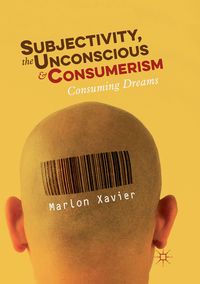 Produktbild: Subjectivity, the Unconscious and Consumerism