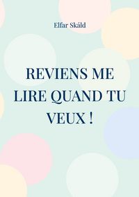 Produktbild: Reviens me lire quand tu veux !