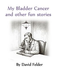 Produktbild: My Bladder Cancer and Other Fun Stories
