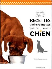 Produktbild: 50 recettes anti-croquettes pour mon chien