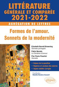 Produktbild: Litt&eacute;rature g&eacute;n&eacute;rale et compar&eacute;e - Formes de l'amour, sonnets de la modernit&eacute; - Agr&eacute;gation de Lettres 2021-2022. Elizabeth Barrett Browning, Sonnets p
