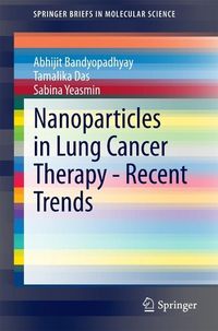 Bild vom Artikel Nanoparticles in Lung Cancer Therapy - Recent Trends vom Autor Abhijit Bandyopadhyay