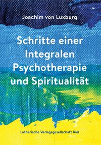 Produktbild: Schritte einer Integralen Psychotherapie und Spiritualit&auml;t